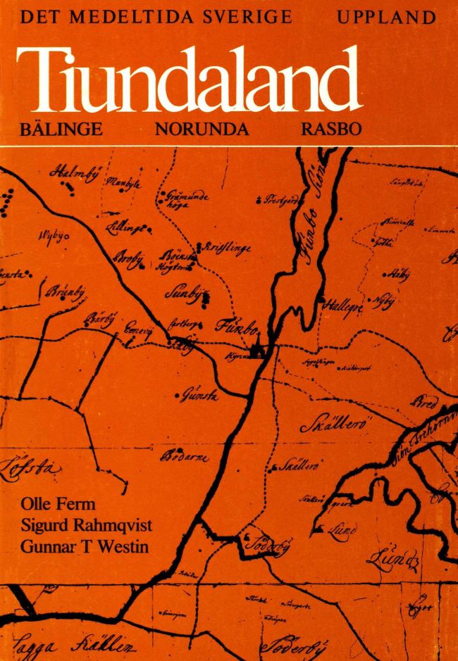 Det medeltida Sverige 1:3 Uppland, Tiundaland: Bälinge, Norunda och Rasbo härader