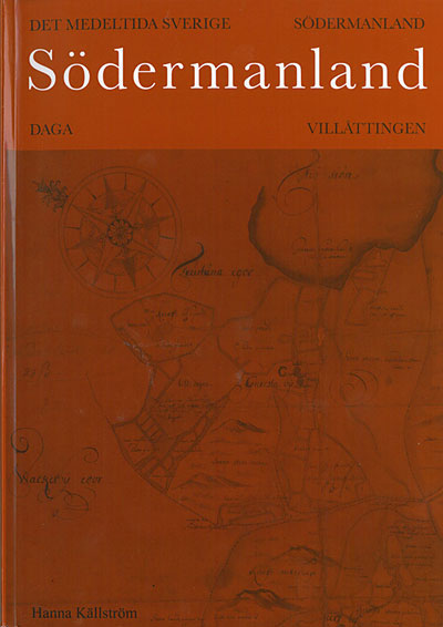 Det medeltida Sverige 2:4 Södermanland: Daga härad och Villåttingen
