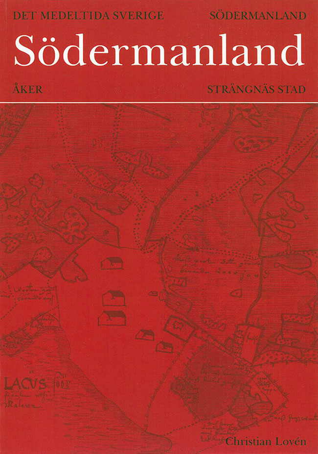 Det medeltida Sverige 2:7 Södermanland: Åkers härad och Strängnäs stad