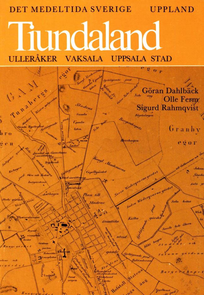 Det medeltida Sverige 1:2 Uppland, Tiundaland: Ulleråkers, Vaksala härader och Uppsala stad
