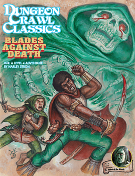 Dungeon Crawl Classics #74: Blades Against Death 2nd Printing + PDF