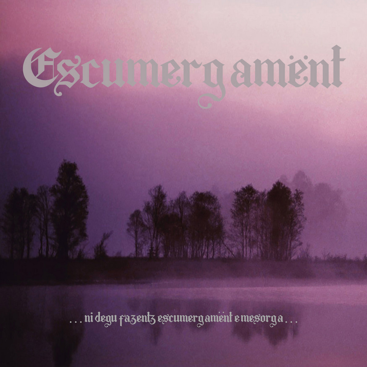 Escumergamënt - ...ni degu fazentz escumergamënt e mesorga... [CD]