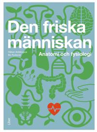Den friska människan : kroppens struktur och funktion