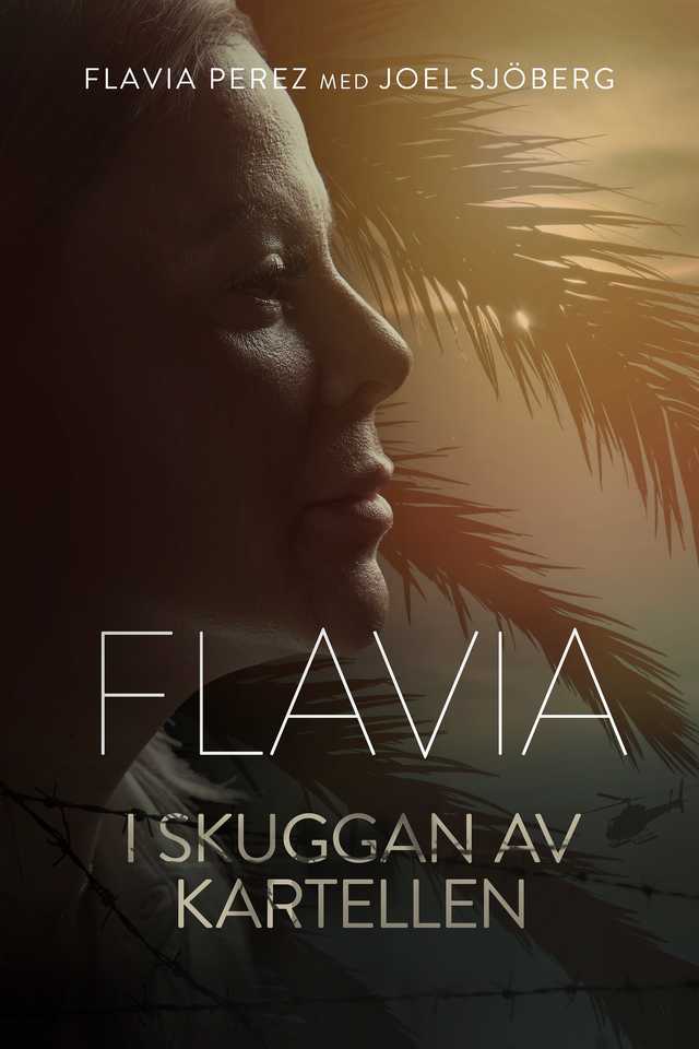 FLAVIA - I SKUGGAN AV KARTELLEN - Flavia Perez och Joel Sjöberg