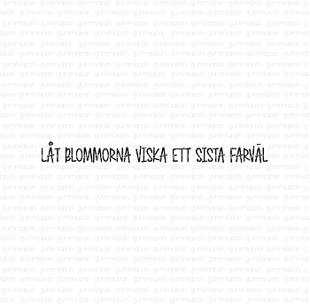 Gummiapan  stämpel - Låt blommorna viska ett sista Farväl