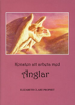 Konsten att arbeta med änglar - Prophet Elizabeth Clare