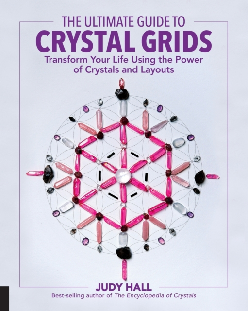 Ultimate Guide to Crystal Grids - Bok - Transform Your Life Using the Power of Crystals and Layouts  av Judy Hall