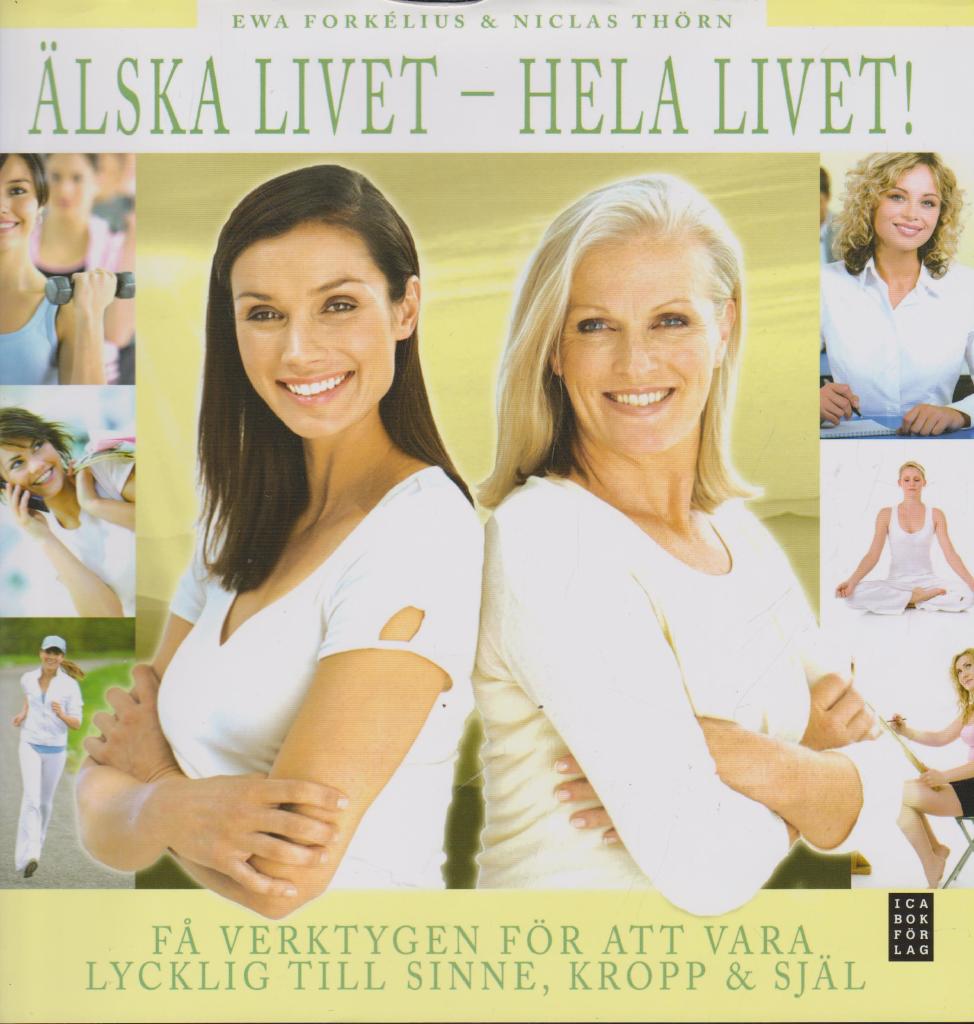  Älska livet - hela livet - Inbunden , Niclas Thörn Thörn, Ewa Forkélius