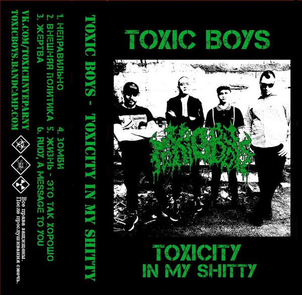 Toxic Boys – Toxicity In My Shitty - Kassettband
