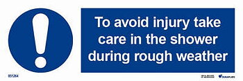 IMO-skylt "To avoid injury take care in the shower during rough weather" - IMPA 33.5680