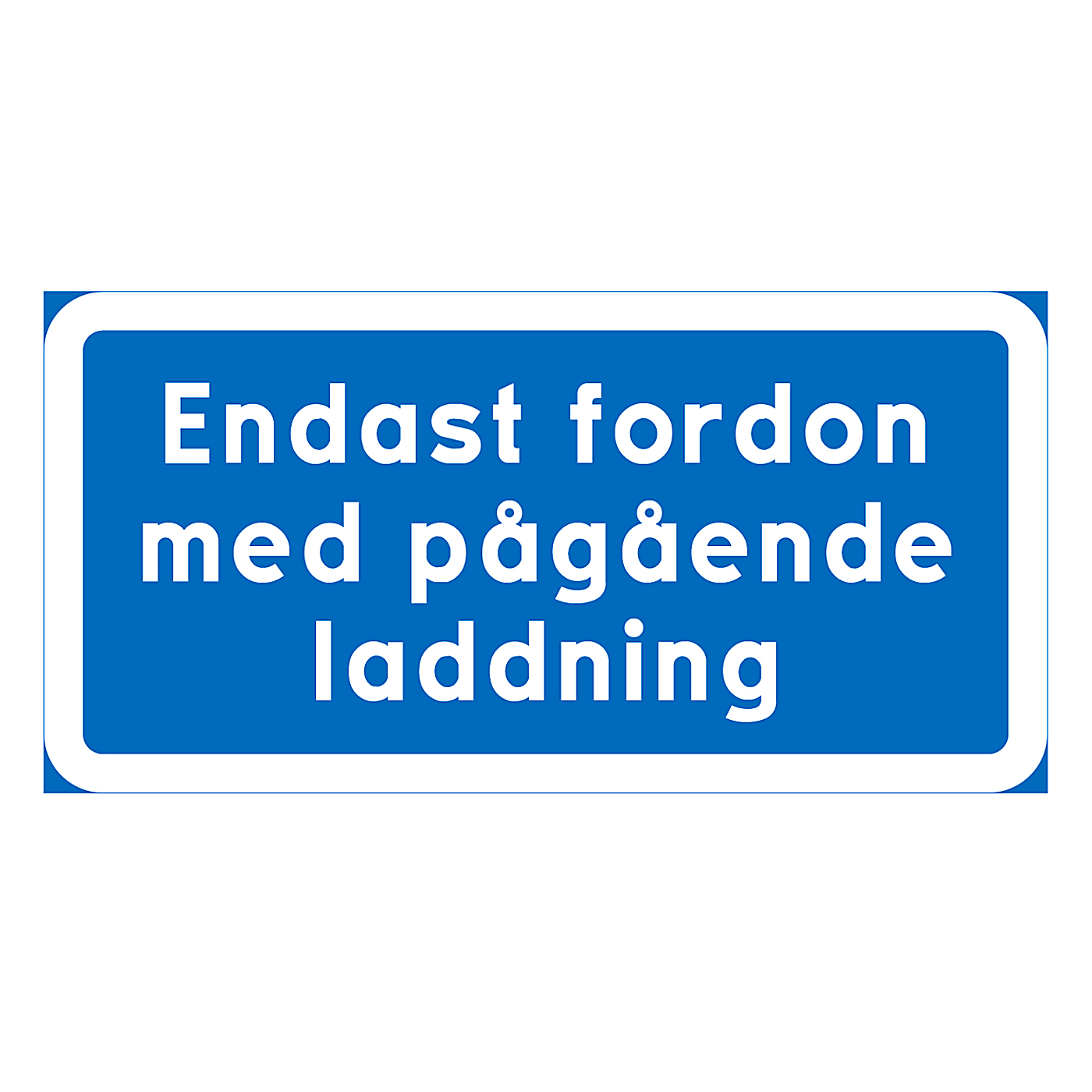 Parkeringsskylt Endast fordon med pågående laddning