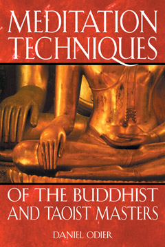MEDITATION TECHNIQUES OF THE BUDDHIST AND TAOIST MASTERS (New edition)   - Nirvana Tao Daniel Odier