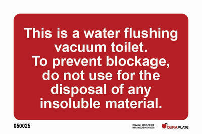 "This is a water flushing vacuum toilet. To prevent blockage, do not use for the disposal of any insoluble material" sign - IMPA 33.8001