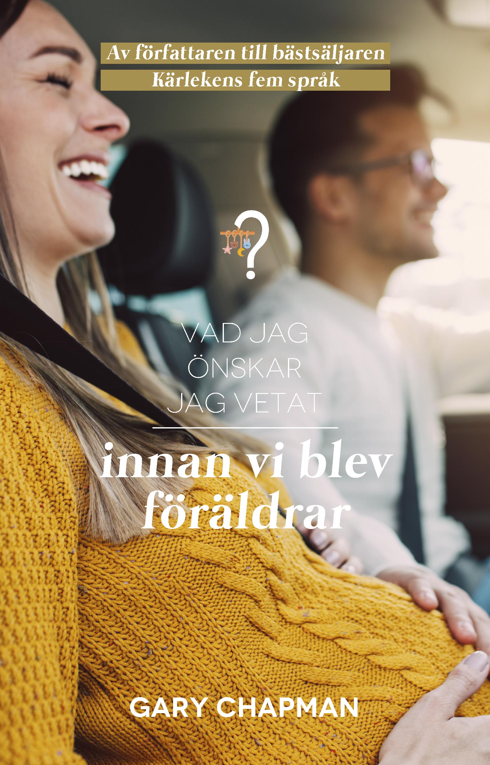 Vad jag önskar jag vetat innan vi blev föräldrar - Gary Chapman