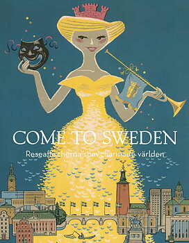 Come to Sweden – Reseaffischerna som charmerade världen