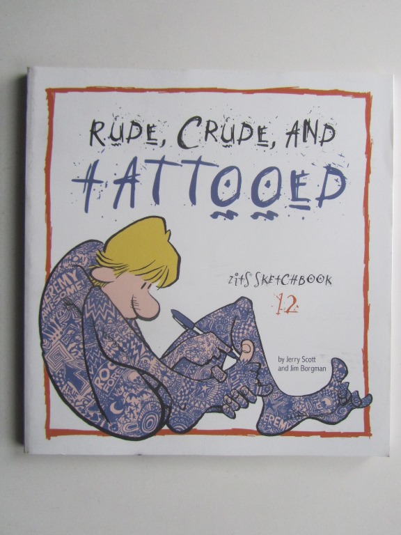 Zits Sketchbook 12 Rude, Crude and Tattooed