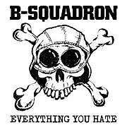 B-Squadron - Everything You Hate - CD