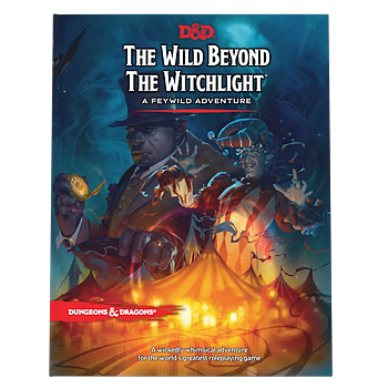 Dungeons & Dragons: The Wild Beyond the Witchlight - A Feywild Adventure