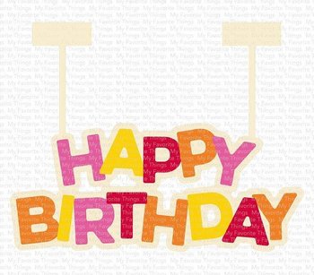 MY FAVORITE THINGS -Hanging Happy Birthday Sign Die-namics