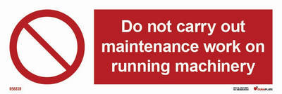 Prohibition sign (PSS) "Do not carry out maintenance work on running machinery" - IMPA 33.8556