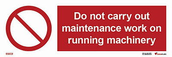 Prohibition sign (PSS) "Do not carry out maintenance work on running machinery" - IMPA 33.8556