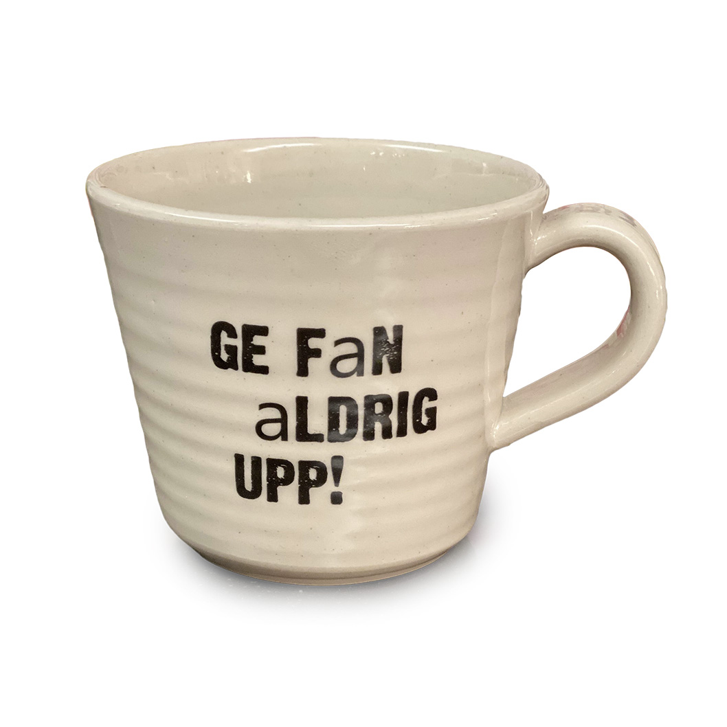 Mugg / Ge fan aldrig upp