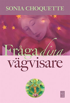 Fråga dina vägvisare - inbunden,Sonia Choquette