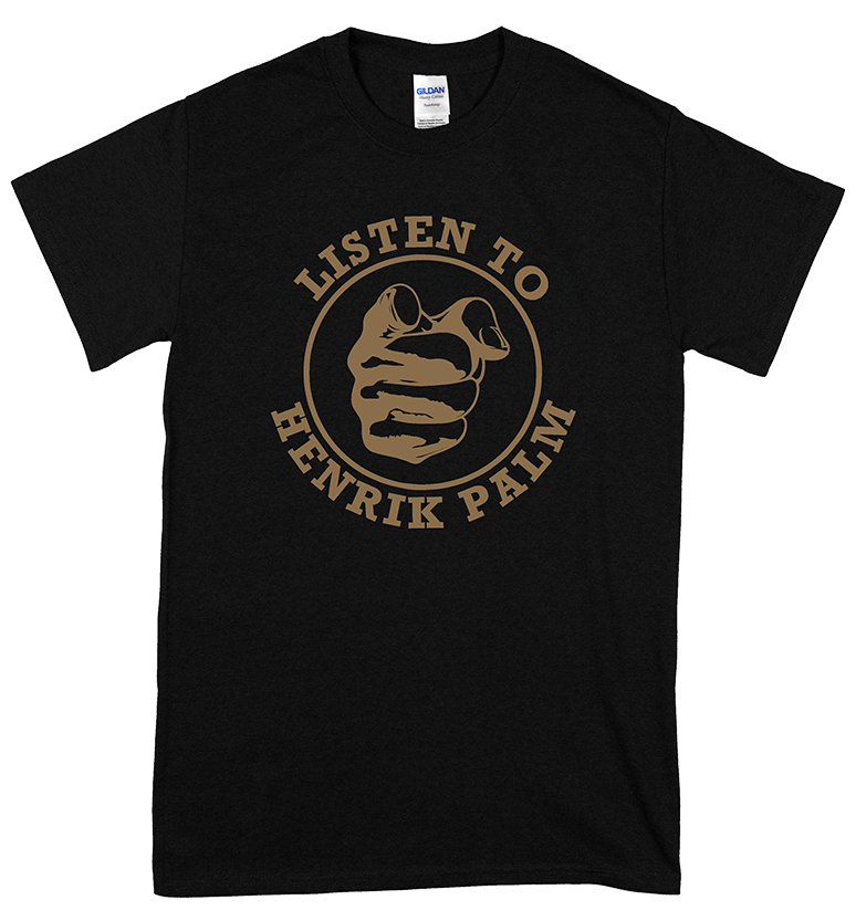 HENRIK PALM - Listen To Henrik Palm T-shirt