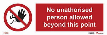 Prohibition sign (PSS) "No unathorised person allowed beyond this point"