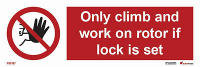 Prohibition sign (PSS) "Only climb and work on rotor if lock is set"