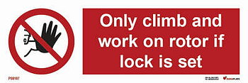 Prohibition sign (PSS) "Only climb and work on rotor if lock is set"