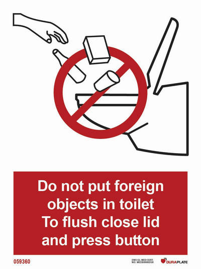 Prohibition sign (PSS) "Do not put foreign objects in the toilet. To flush close lid and press button"