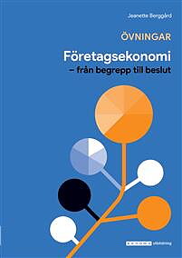  Företagsekonomi - från begrepp till beslut. Övn.bok uppl 8
