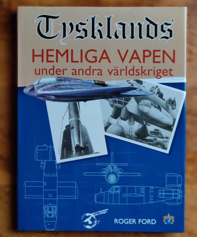 Tysklands hemliga vapen under andra världskriget av Roger Ford