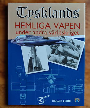 Tysklands hemliga vapen under andra världskriget av Roger Ford