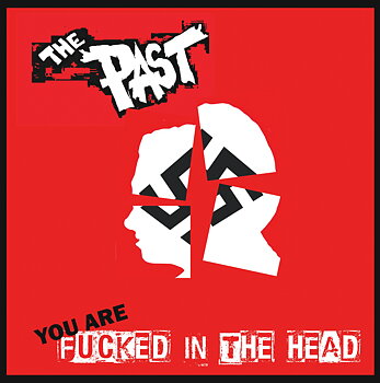 THE PAST – FUCKED IN THE HEAD 10" VINYL ALBUM