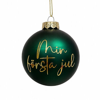 Min första jul – Mörkgrön julkula med guldtext 8 cm