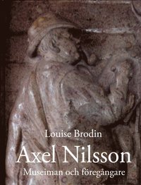 Axel Nilsson: museiman och föregångare