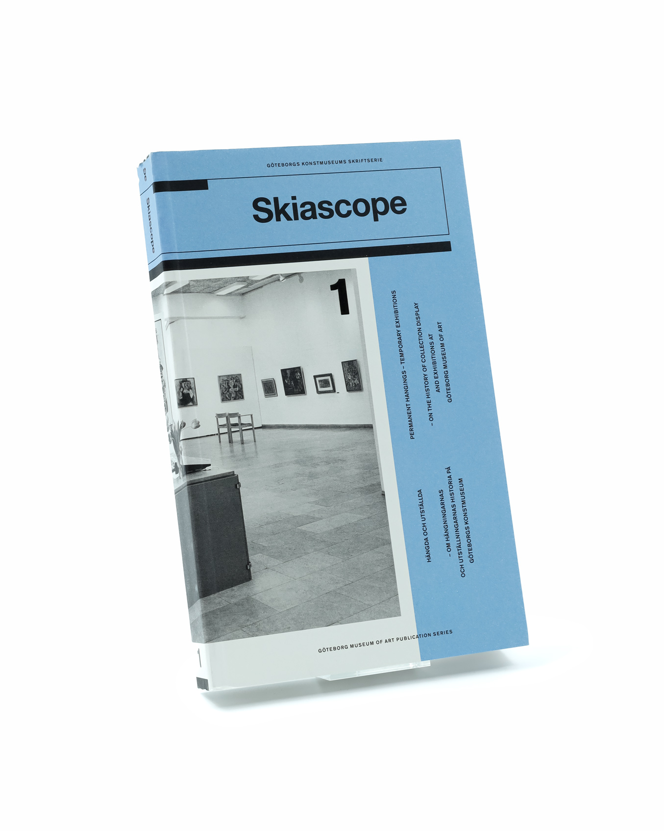 Skiascope 1 Hängda och utställda 