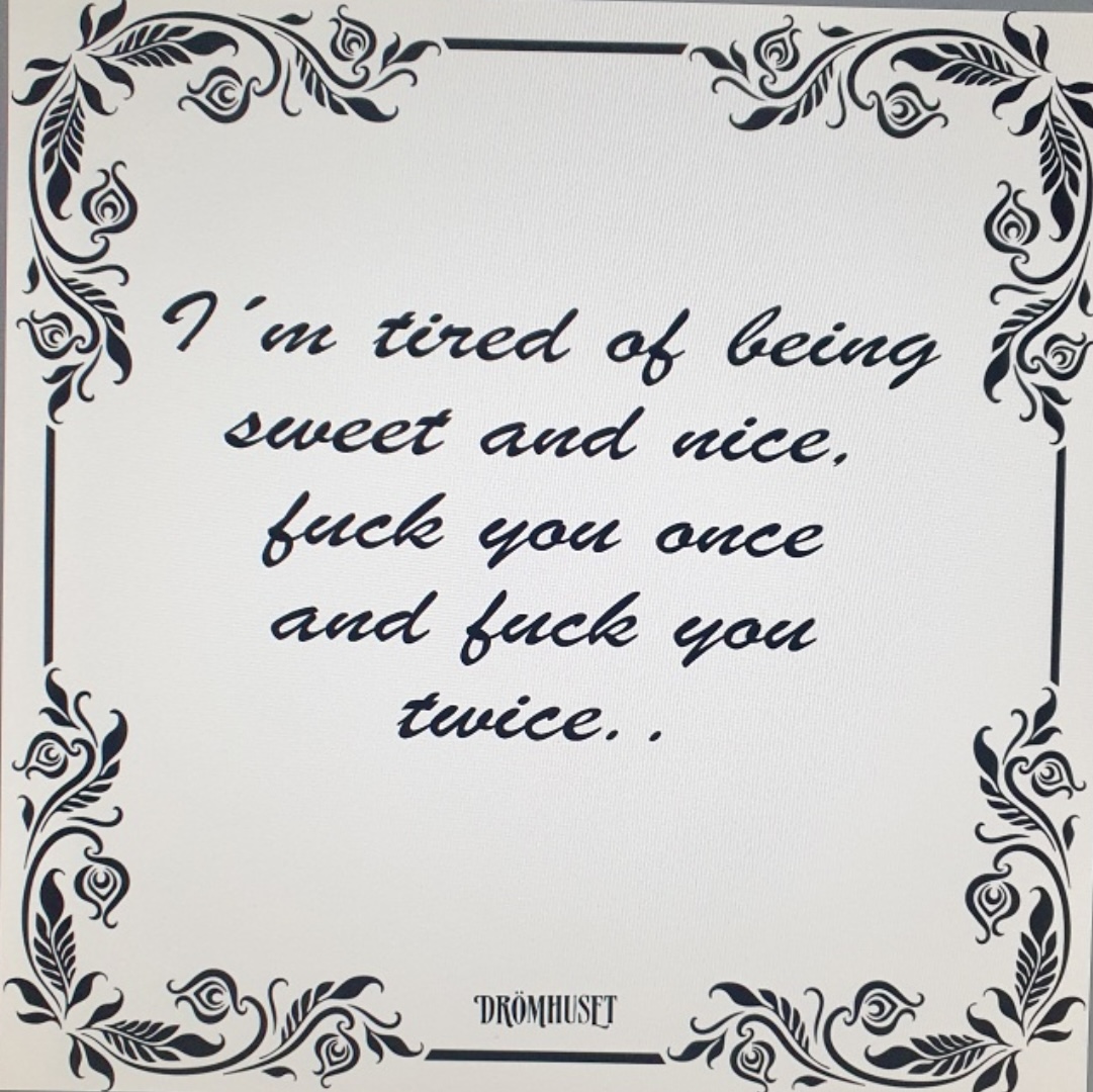  Disktrasa / Tierd of being nice