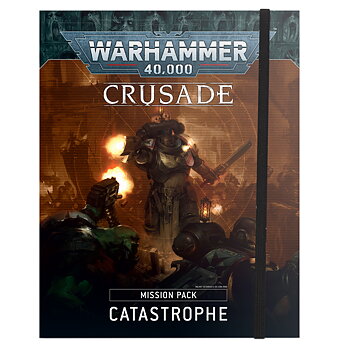 Crusade Mission Pack: Catastrophe (ENG)