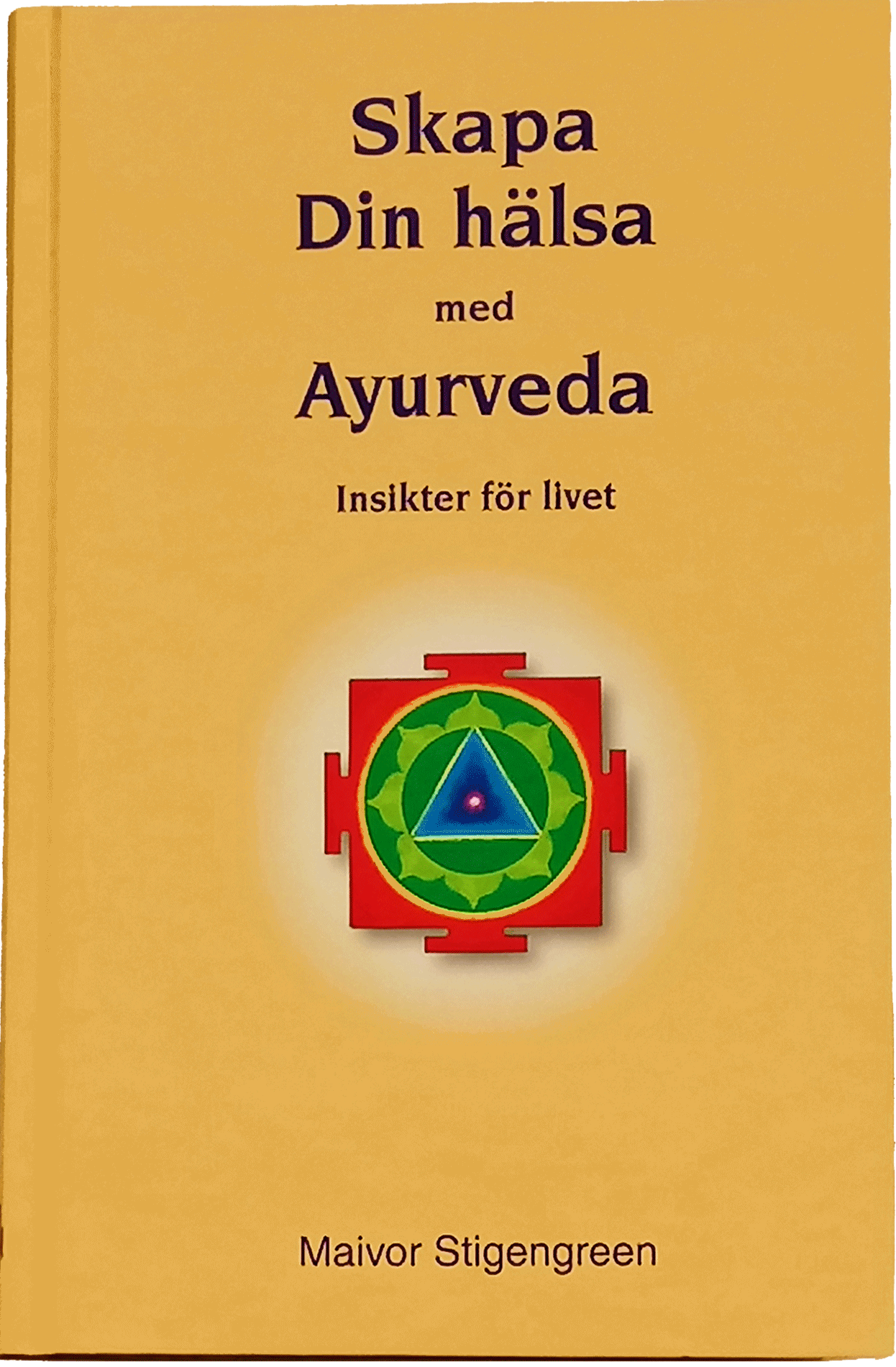 Skapa din hälsa med Ayurveda