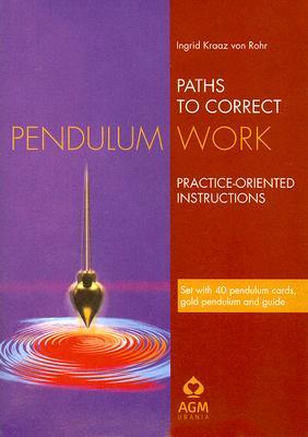 Paths to correct Pendulum work Kit- Ingrid Kraaz Von Rohr 