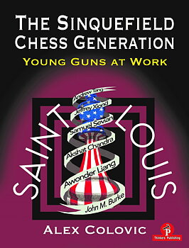 The Sinquefield Chess Generation – Young Guns at Work! av Alex Colovic