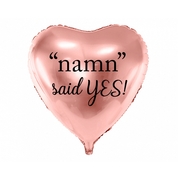 Ballong med valfritt namn | "said YES"