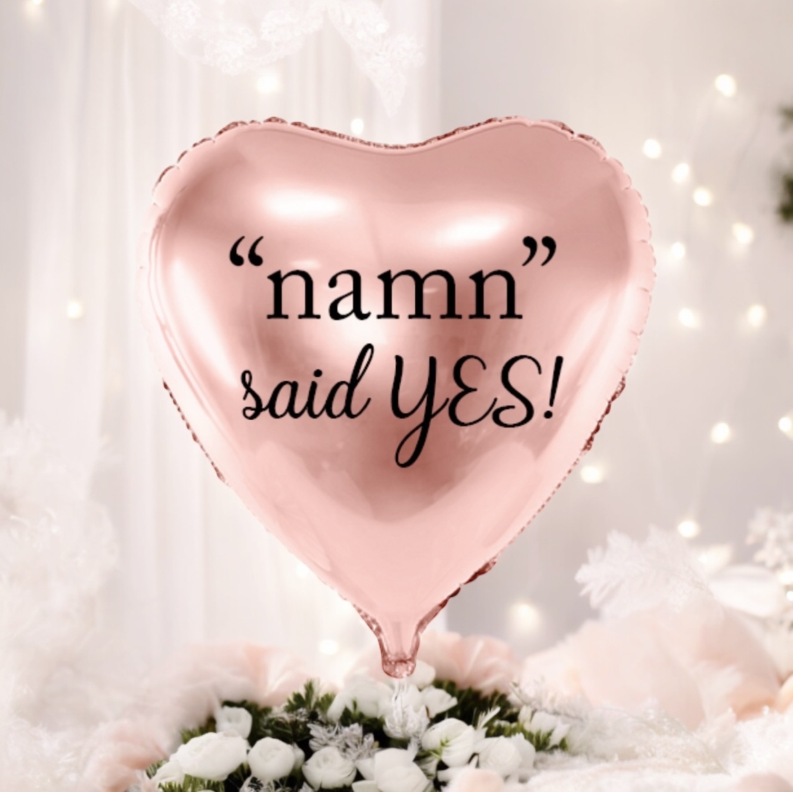Ballong med valfritt namn - "said YES"