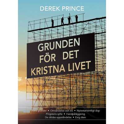 Grunden för det kristna livet - Derek Prince