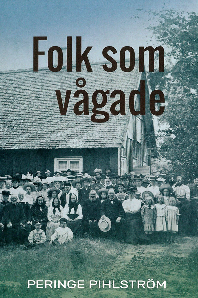Folk som vågade - Peringe Pihlström