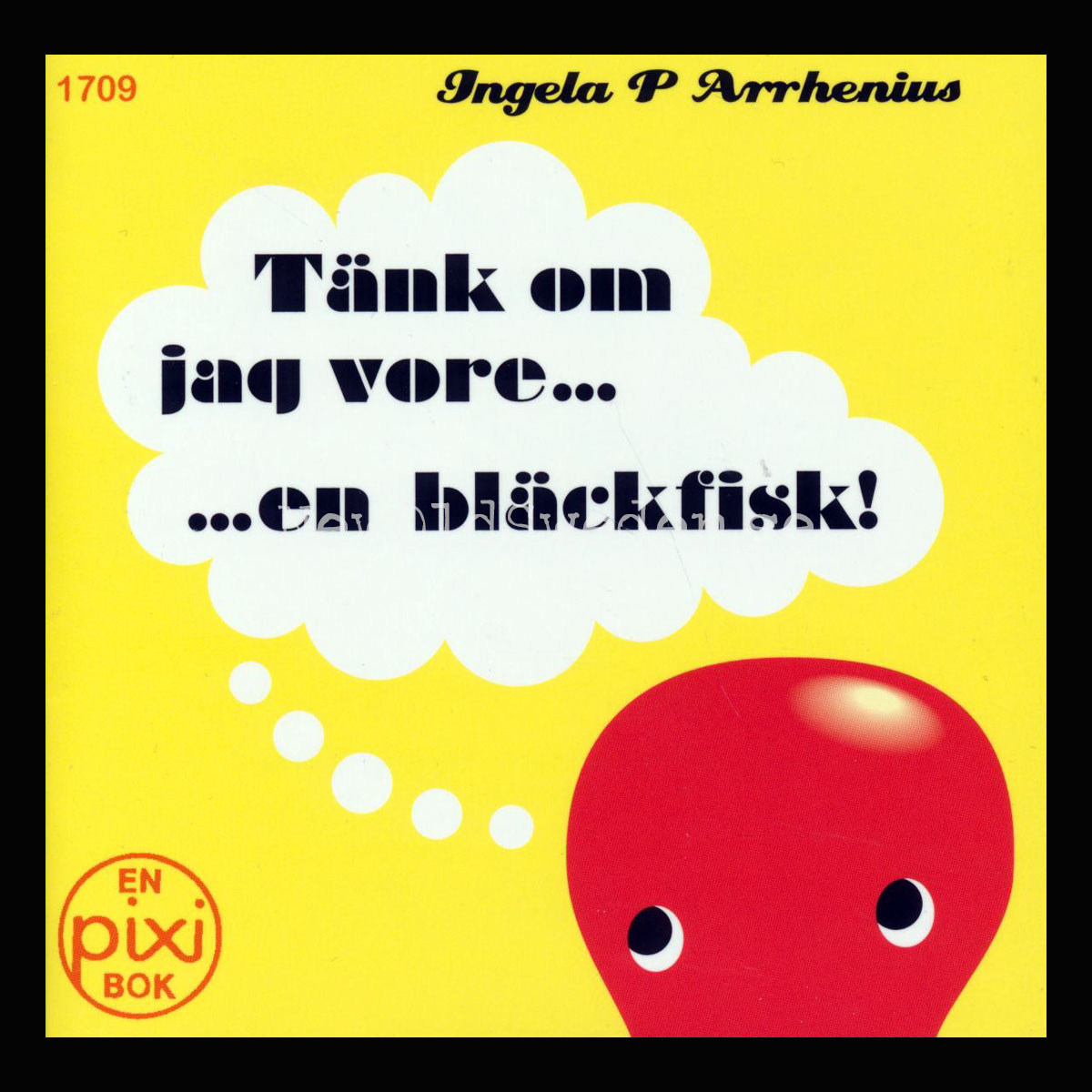 Tänk om jag vore,,, ,,,en bläckfisk 1709 - P117