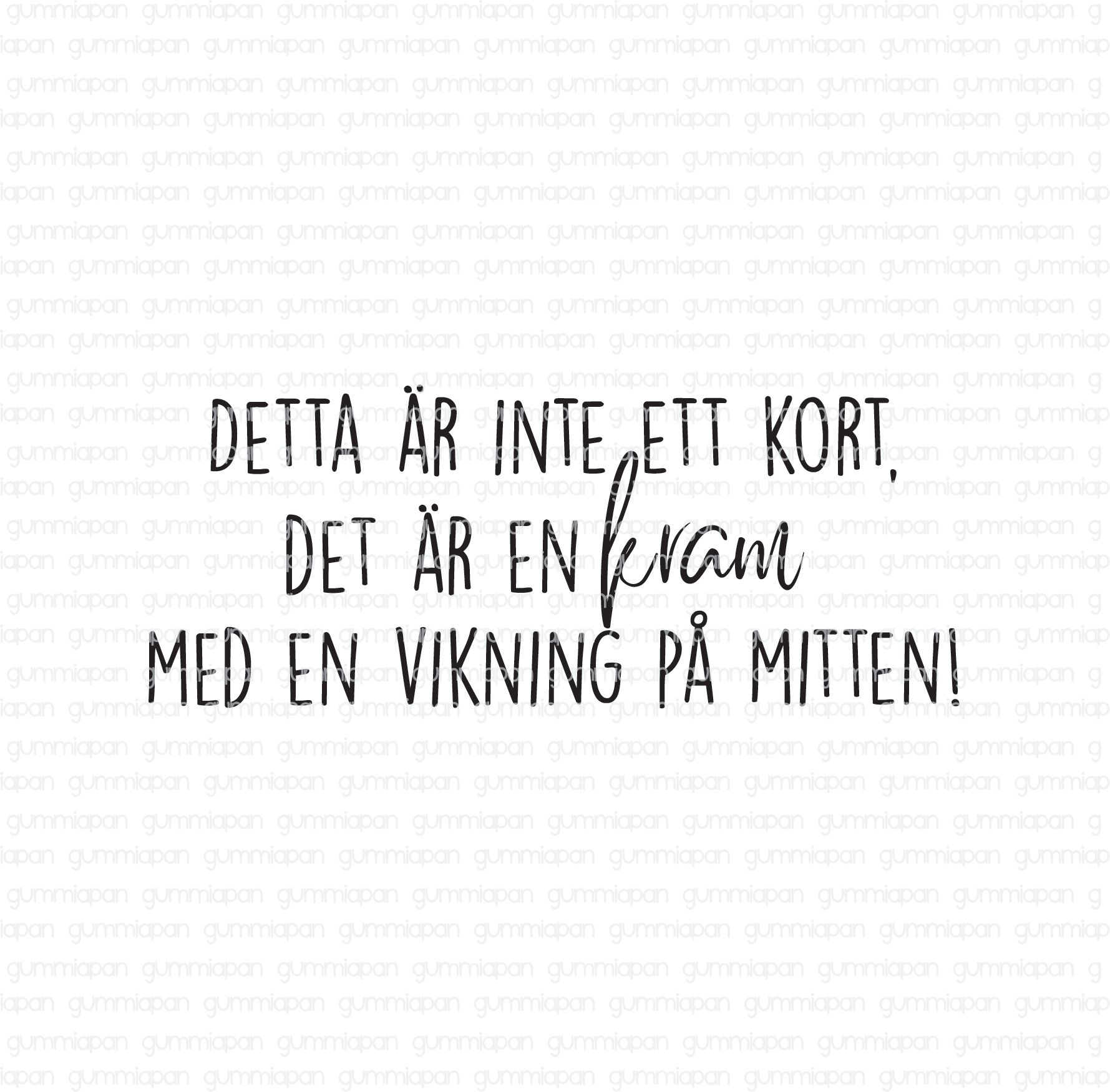 Detta är inte ett kort..., Gummiapan